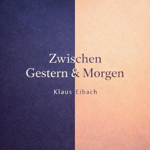 Zwischen Gestern und Morgen