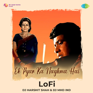 Ek Pyar Ka Naghma Hai - Lofi