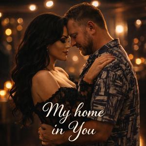 My home in You