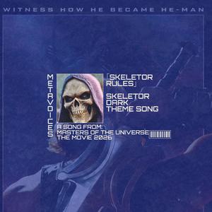 SKELETOR RULES (MASTERS OF THE UNIVERSE SKELETOR INSPIRED DARK THEME SONG OPENING)
