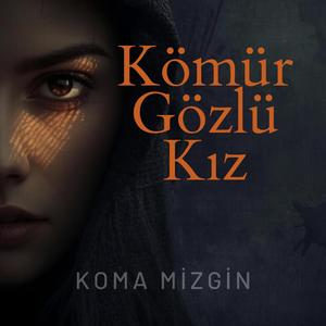 Kömür Gözlü Kız - Koma Mizgin