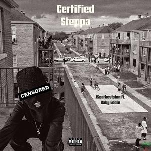 Certifed Steppa (feat. Baby Eddie)