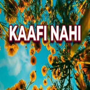 Kaafi Nahi