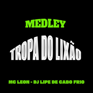 MEDLEY TROPA DO LIXÃO