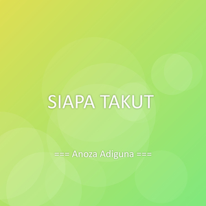 SIAPA TAKUT