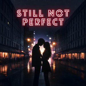 still not perfect