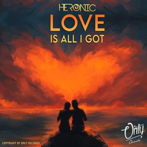 Love Is All I Got