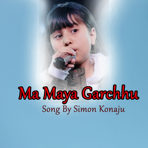 Ma Maya Garchhu