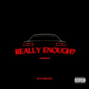 Really Enough? (feat. Mountz23)