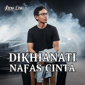 DIKHIANATI NAFAS CINTA