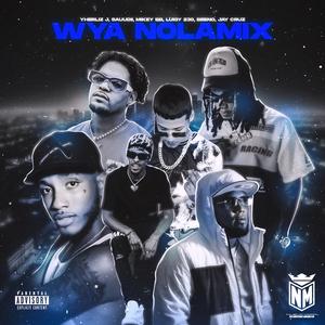 WYA (feat. Beeno, Mikey BB, Luigy230, Yherliiz J, JayyCruz & Malcom Produce) (NolaMix)