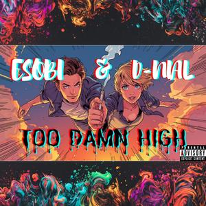 Too Damn High (feat. D-NiAL)