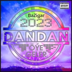 Dandan oye geler (feat. Bazigar)