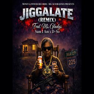 Jiggalate(J-2) (feat. Sam I Am & D-So) (Ms.Gladys Remix)