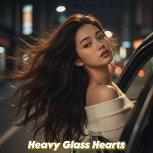 Heavy Glass Hearts