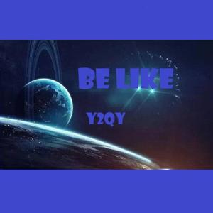 BE LIKE