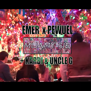 Mijamy sie (feat. Pewuel, Karbi & UNCLE G)
