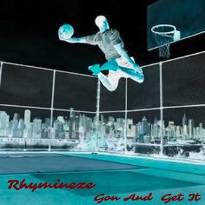 Gon And Get It (feat. Raunchy Chaunch & Rhymineze)