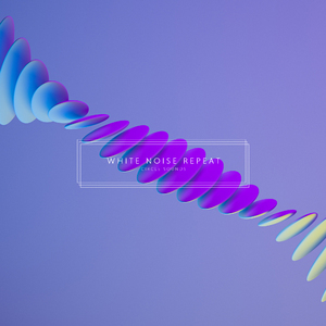 White Noise Repeat