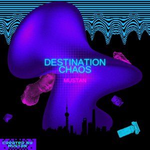 Destination Chaos