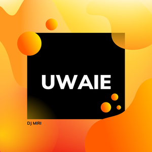 Uwaie