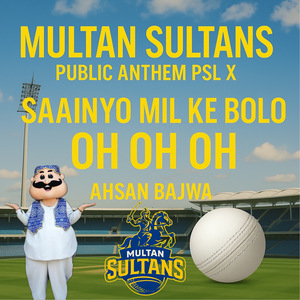 Saainyo Mil Ke Bolo | Multan Sultans PSL X Public Anthem