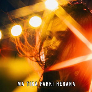 Ma Tira Farki Herana