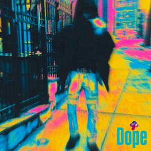 Dope