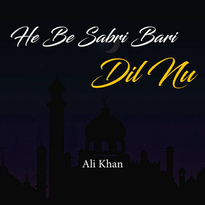 He be sabri bari dil no