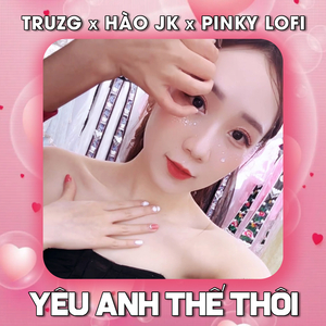Yêu Anh Thế Thôi (Lofi Ver.)