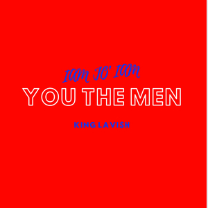 IAM JO IAM YOU THE MEN (feat. KING LAVISH & KING BLACC GEEZUS)