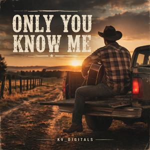 Only You Know Me