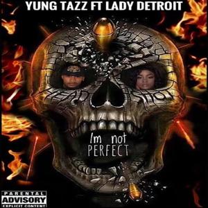 I'm Not Perfect (feat. Lady Detriot)