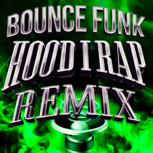 BOUNCE FUNK (HOODTRAP REMIX)