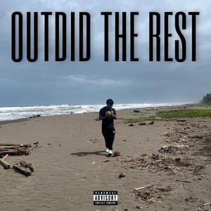 outdid the rest (feat. Sparkplugfn)