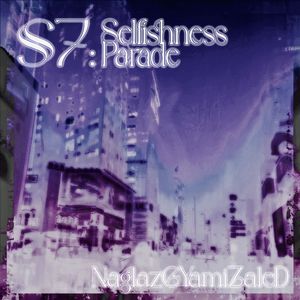 §7: Selfishness Parade