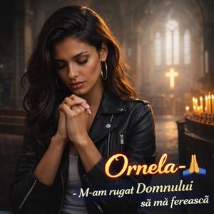 M-am rugat Domnului să mă ferească