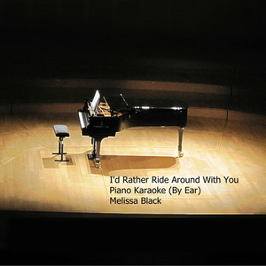 I'd Rather Ride Around With You Piano Karaoke (By Ear)