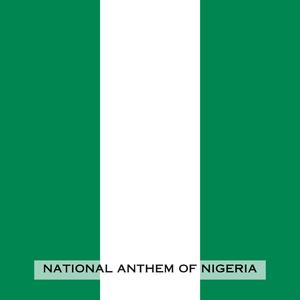Arise, O Compatriots (National Anthem of Nigeria)