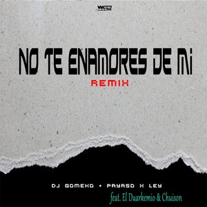 No Te Enamores De Mi (Remix)
