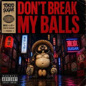 Don't Break My Balls
