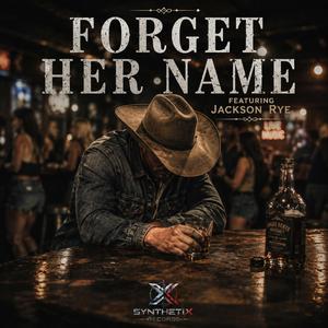 Forget Her Name (feat. Jackson Rye)