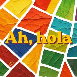 Ah, hola (English)