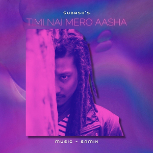 Timi Nai Mero Aasha