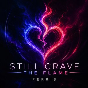Still Crave The Flame