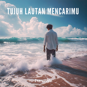 Tujuh Lautan Mencarimu