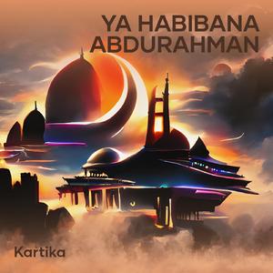 Ya Habibana Abdurahman