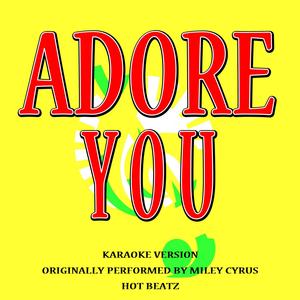 Adore You (Originally Performed by Miley Cyrus)