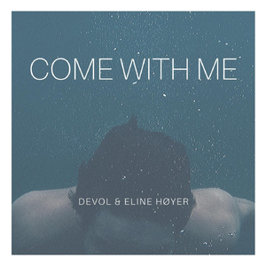 Come with Me (feat. Eline Høyer)