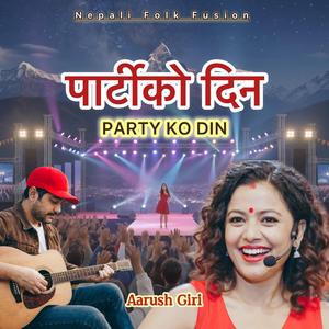Party Ko Din (पार्टीको दिन)